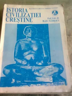 ISTORIA CIVILIZATIEI CRESTINE - RADU FLORESCU