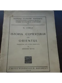 ISTORIA COMERTULUI CU ORIENTUL - N.IORGA
