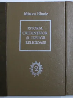 Istoria credintelor si ideilor religioase - Mircea Eliade  3 volume