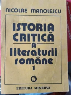 Istoria Critica a Literaturii Romane - Nicolae Manolescu
