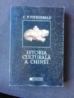 ISTORIA CULTURALA A CHINEI - C.P. FITZGERALD