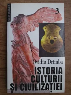 ISTORIA CULTURII SI CIVILIZATIEI - OVIDIU DRIMBA  VOL.III