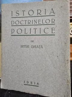 Istoria doctrinelor politice - Petre Ghiata