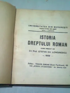 ISTORIA DREPTULUI ROMAN. CURS PREDAT DE STEFAN GH. LONGINESCU, 1929