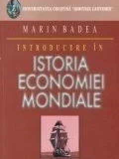 Istoria economiei mondiale - Marin Badea