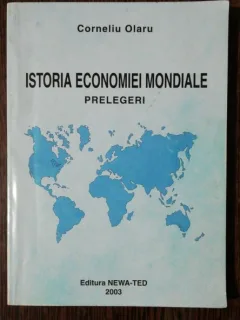 ISTORIA ECONOMIEI MONDIALE PRELEGERI - CORNELIU OLARU