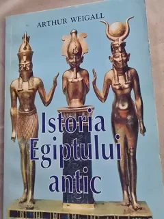 Istoria Egiptului antic , Arthur Weigall , 1996
