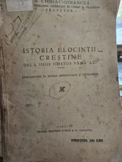 Istoria elocintei crestine de la Iisus Hristos pana azi. Introducere in istoria bisericeasca si patrologie - N. Chiriac Dimancea