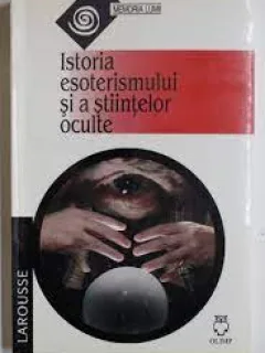 Istoria esoterismului si a stiintelor oculte - Jean Paul Corsetti