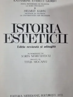 Istoria esteticii - Katharine Everett Gilbert, Helmut Kuhn