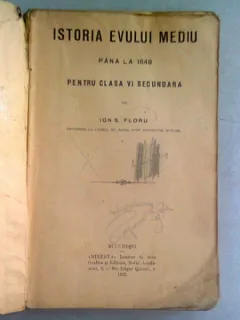 ISTORIA EVULUI MEDIU PANA LA 1648 PENTRU CLASA VI SECUNDARA - ION S. FLORU