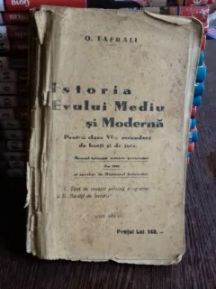 ISTORIA EVULUI MEDIU SI MODERNA PENTRU CLASA VI-A SECUNDARA DE BAIETI SI FETE - O. TAFRALI