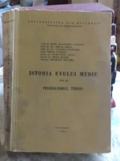 ISTORIA EVULUI MEDIU. VOL.3 FEUDALISMUL TARZIU - RADU MANOLESCU