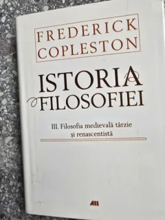 Istoria Filosofiei. III Filosofia medievala tarzie si renascentista - Frederick Copleston