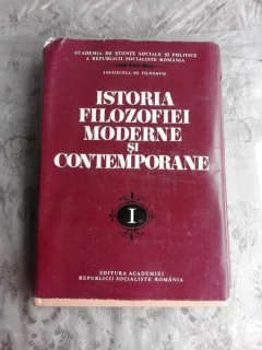 ISTORIA FILOZOFIEI MODERNE SI CONTEMPORANE, COLECTIV DE AUTORI  VOL.I