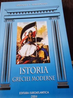 Istoria Greciei Moderne - Apostolos E. Vakalopoulos
