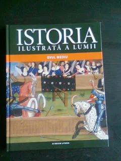 ISTORIA ILUSTRATA A LUMII. EVUL MEDIU