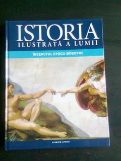 ISTORIA ILUSTRATA A LUMII. INCEPUTUL EPOCII MODERNE