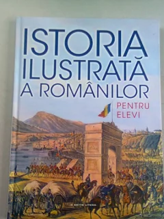 ISTORIA ILUSTRATA A ROMANILOR PENTRU ELEVI