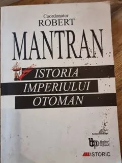 ISTORIA IMPERIULUI OTOMAN - ROBERT MANTRAN