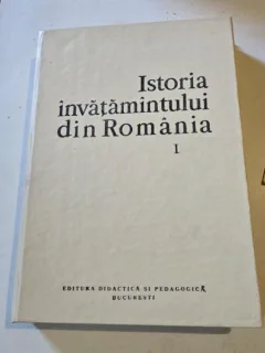 Istoria invatamantului in Romania vol.I