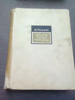 ISTORIA LIMBII ROMANE DE LA ORIGINI PANA IN SECOLUL AL XVII=LEA - AL. ROSETTI