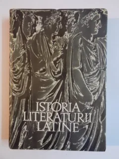ISTORIA LITERATURII LATINE , EDITIA A II A
