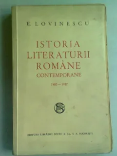 ISTORIA LITERATURII ROMANE CONTEMPORANE  1900- 1937 - E. LOVINESCU