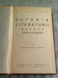 ISTORIA LITERATURII ROMANE CONTEMPORANE - E. LOVINESCU VOL.IV EVOLUTIA PROZEI LITERARE