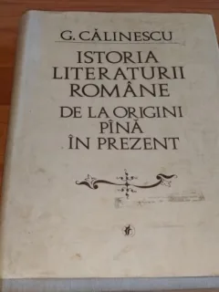 ISTORIA LITERATURII ROMANE DE LA ORIGINI PINA IN PREZENT-G. CALINESCU