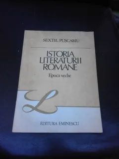 ISTORIA LITERATURII ROMANE, EPOCA VECHE - SEXTIL PUSCARIU  (CU DEDICATIA INGRIJITORULUI EDITIEI  PENTRU MIOARA SI ANDREI AVRAM)