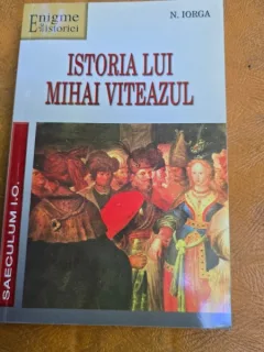 Istoria lui Mihai Viteazul - N. Iorga