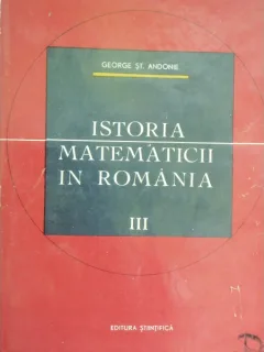 ISTORIA MATEMATICII IN ROMANIA VOL.III