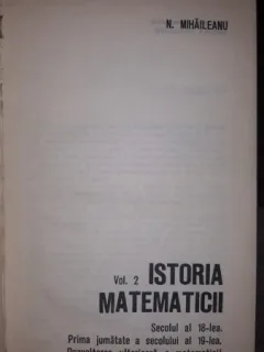 Istoria matematicii (volumul 2) - N.Mihaileanu