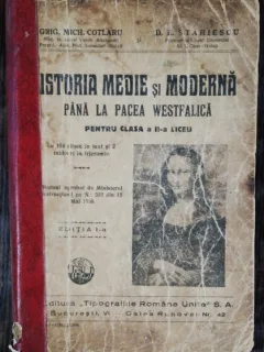 ISTORIA MEDIE SI MODERNA PANA LA PACEA WESTFALICA - MANUAL PENTRU CLASA A II A DE LICEU - GRIG.MICH.COTLARU /D.I.STAHIESCU