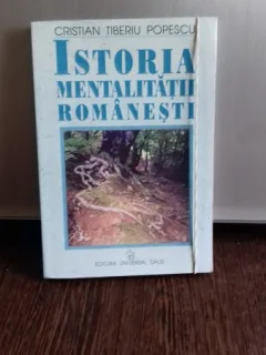 ISTORIA MENTALITATII ROMANESTI - CRISTIAN TIBERIU POPESCU