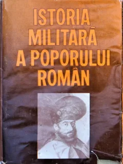 ISTORIA MILITARA A POPORULUI ROMAN, COMISIA ROMANA DE ISTORIE MILITARA, VOL. III