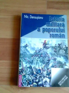 ISTORIA MILITARA A POPORULUI ROMAN-NIC. DENSUSIANU