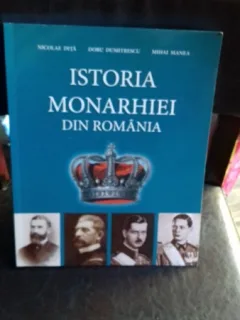 ISTORIA MONARHIEI DIN ROMANIA - NICOLAE DITA