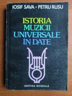 ISTORIA MUZICII  UNIVERSALE IN DATE - IOSIF SAVA