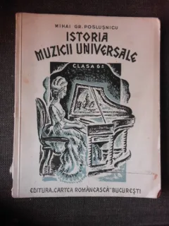 Istoria muzicii universale, manual clasa 6-a - Mihai Gr. Poslusnicu