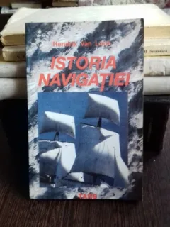 ISTORIA NAVIGATIEI , Hendrik Van Loon , 1993