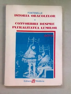 ISTORIA ORACOLELOR - FONTENELLE  VOL.I CONVORBIRI DESPRE PLURALITATEA LUMILOR