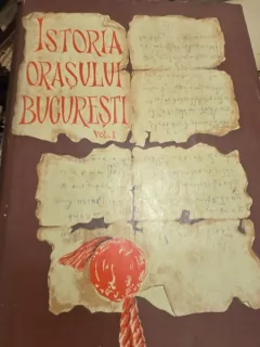 Istoria orasului Bucuresti volumul I