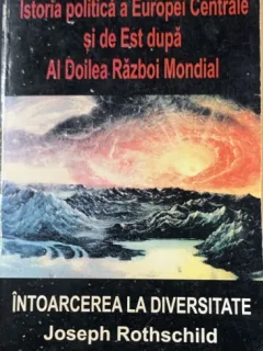Istoria politica a Europei Centrale si de Est dupa al doilea razboi mondial - Joseph Rotschild