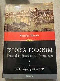 ISTORIA POLONIEI , TERENUL DE JOACA AL LUI DUMNEZEU VOL. I - Norman Davies