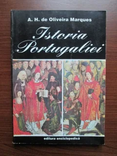 ISTORIA PORTUGALIEI - A.H. DE OLIVEIRA MARQUES