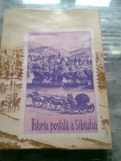 ISTORIA POSTALA A SIBIULUI - EMANOIL MUNTEANU  (CU DEDICATIA AUTORULUI)