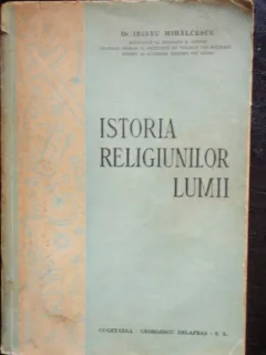 ISTORIA RELIGIUNILOR LUMII - IRINEU MIHALCESCU