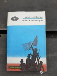 ISTORIA REVOLUTIEI - JULES MICHELET